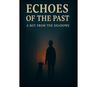 Echoes of the Past: A Boy from the Shadows