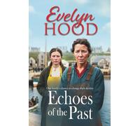 Echoes of the Past: A powerful Scottish saga from Sunday Times bestselling author Evelyn Hood (The Lowrie Family, 1)