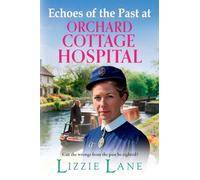 Echoes of the Past at Orchard Cottage Hospital: A BRAND NEW instalment in the heartwarming Orchard Cottage Hospital series from Lizzie Lane for 2026