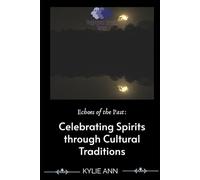 Echoes of the Past: Celebrating Spirits Through Cultural Traditions (Heightened Senses)