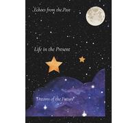 Echoes of the Past, Life in the Present, Dreams of the Future: Nightly Journal