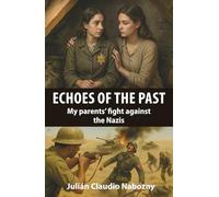 ECHOES OF THE PAST: My parents' fight against the Nazis
