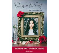 Echoes of the Past - Part One: Shattered Silence: 3 (The Blooming Chronicles)