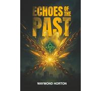 Echoes of the Past: Whispers of Forever