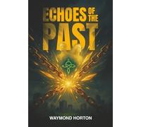 Echoes of the Past: Whispers of Forever