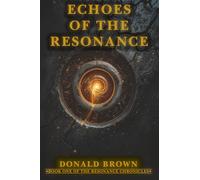 Echoes of the Resonance: Book One of The Resonance Chronicles: 1