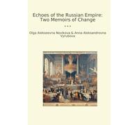 Echoes of the Russian Empire: Two Memoirs of Change (Classic Books)
