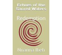 Echoes of the Sacred Waters: Redemption