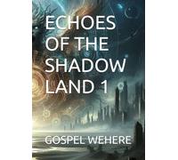 ECHOES OF THE SHADOW LAND 1