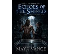 Echoes of the Shield: A Reverse Time Travel Romance (Sons of the North)