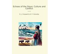 Echoes of the Sioux: Culture and Conflict (Classic Bundles)