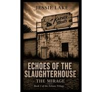 Echoes of the Slaughterhouse: THE MIRAGE (The Karver-Lake Archives)