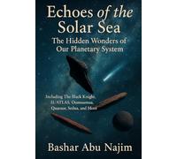 Echoes of the Solar Sea: The Hidden Wonders of Our Planetary System (Cosmotologia: The Hidden Wonders of the Universe)