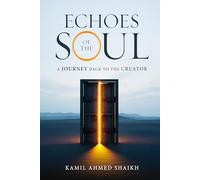 Echoes of the Soul - A Journey Back to the Creator