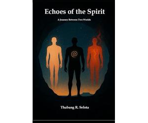 Echoes of the Spirit: A Journey Between Two Worlds