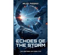 Echoes Of The Storm: 5 (The Lightning War)