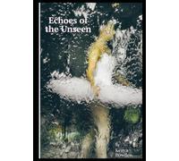 Echoes of the Unseen