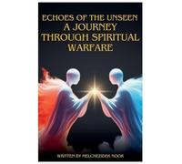 Echoes of the Unseen: A Journey Through Spiritual Warfare