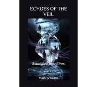 ECHOES OF THE VEIL: Entangled Bloodlines