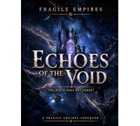 Echoes Of The Void: Color Edition (Fragile Empires Color Edition)
