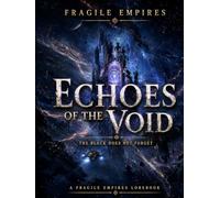 Echoes Of The Void: Hardcover (Fragile Empires Color Edition)