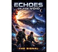 ECHOES OF THE VOID: The Signal - Band 1