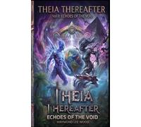 Echoes of the Void: Theia Thereafter Vol II: 2
