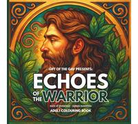 ECHOES of the WARRIOR: Men of Presence - Adult Colouring Book
