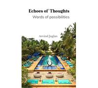 Echoes of Thoughts Words of possibilities- Collection of Poems and Songs