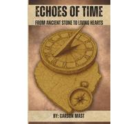 Echoes of Time: From Ancient Stone to Living Hearts