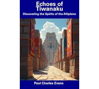 Echoes of Tiwanaku: Discovering the Spirits of the Altiplano