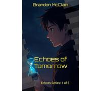 Echoes of tomorrow: Echoes Series 1 of 5