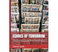ECHOES OF TOMORROW: Poems of hope, unity, and a future shaped by peace. Whispers of healing for a world searching for light. Reflections on compassion, unity, and tomorrow’s promise