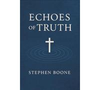 Echoes of Truth: A 90 Day Devotional About Hearing, Practicing, and Living Truth