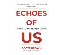 Echoes of Us: Paths to Improved Living