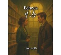 Echoes of Us: Songs to Stories Volume VIII (Songs to Stories: A Collection of Music-Inspired Novellas)