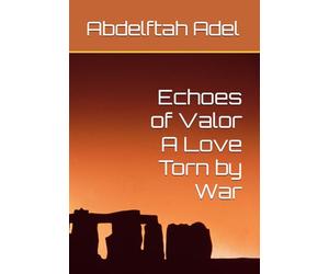 Echoes of Valor A Love Torn by War