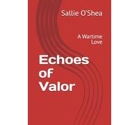 Echoes of Valor: A Wartime Love