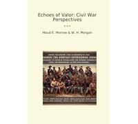 Echoes of Valor: Civil War Perspectives (Classic Bundles)