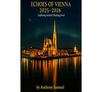 Echoes of Vienna 2025-2026: Exploring Austria's Floating Jewel