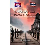 Echoes of War and Peace from the Thailand-Cambodian Frontier