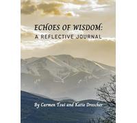 Echoes of Wisdom: A Journal for Self-Discovery