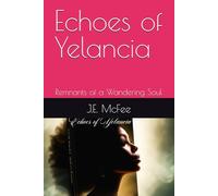 Echoes of Yelancia: Remnants of a Wandering Soul