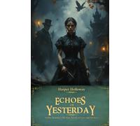 Echoes of Yesterday (Gothic Romance: The Best Novels of Love and Mystery)