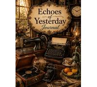 Echoes of Yesterday Journal (The Elizabeth Parker Signature Collection)