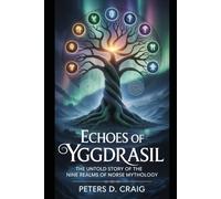 ECHOES OF YGGDRASIL: The Untold Story Of The Nine Realms Of Norse Mythology