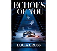 Echoes of You: A Pregnancy Secret and Marriage in Crisis Betrayal & Grovel Romance