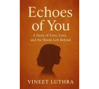 Echoes of You: A Story of Love, Loss, and the Words Left Behind