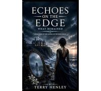 Echoes on the Edge: What Remained (Echoes on the Edge Series)