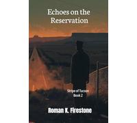 Echoes on the Reservation: Stripe of Tucson - Book 2